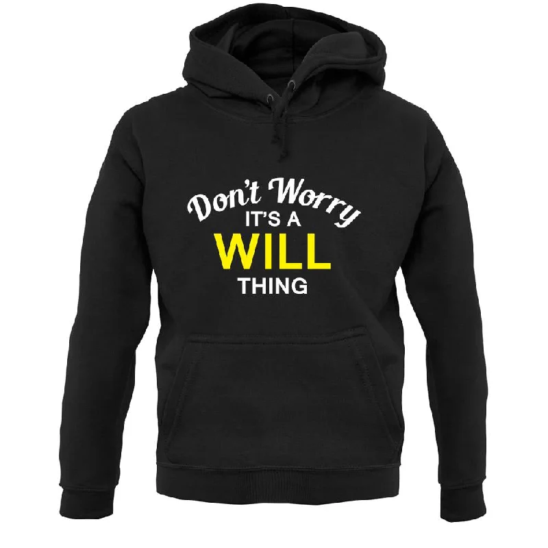 Don't Worry It's a WILL Thing! Unisex Hoodie Hoodie with Slit Hem Functional Movement Don't Worry It's a WILL Thing! Unisex Hoodie Hoodie with Slit Hem Functional Movement