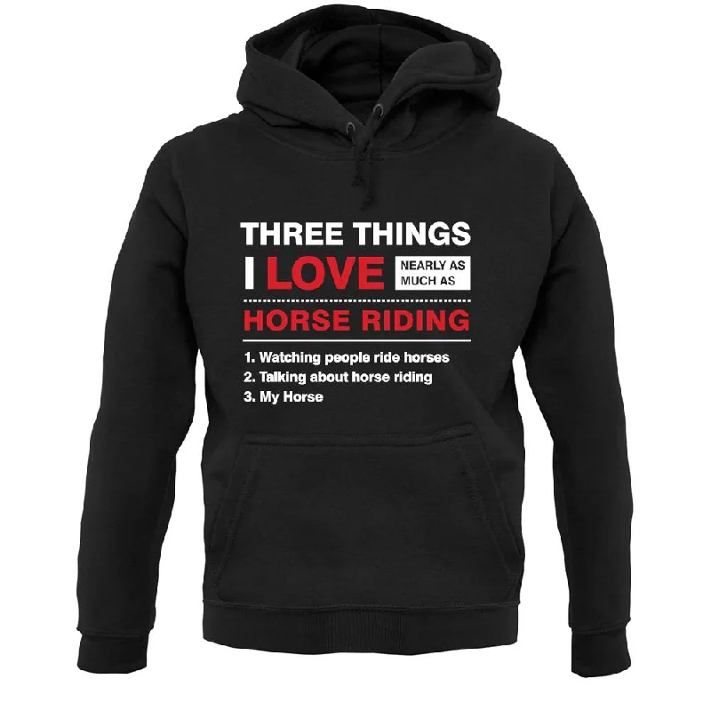 Three Things I Love Nearly As Much As Horse Riding Unisex Hoodie Hoodie with Pattern Geometric Abstract Three Things I Love Nearly As Much As Horse Riding Unisex Hoodie Hoodie with Pattern Geometric Abstract